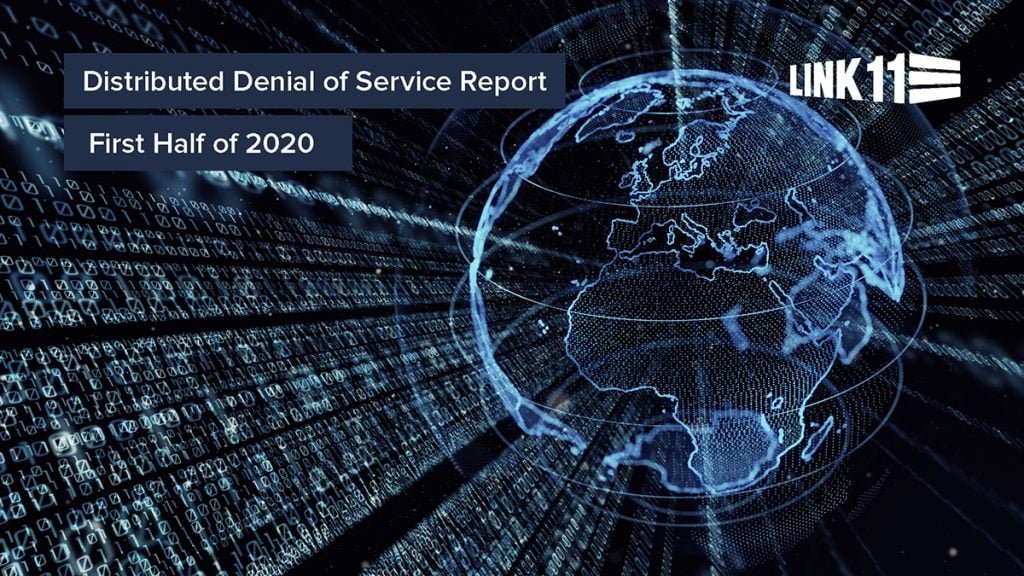 Link11 H1 2020 DDoS Report Reveals a Resurgence in DDoS Attacks During COVID-19 Lockdowns