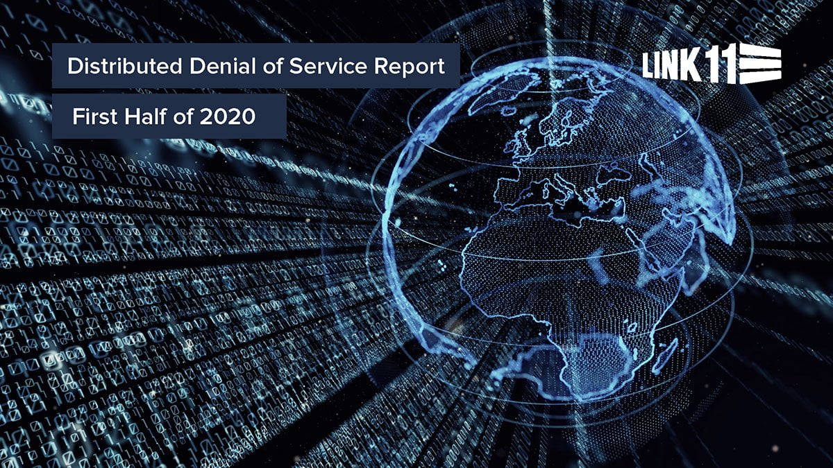 Link11 H1 2020 DDoS Report Reveals a Resurgence in DDoS Attacks During COVID-19 Lockdowns