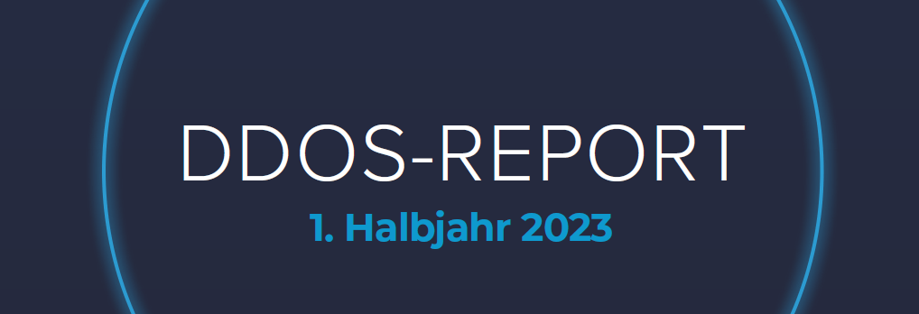 DDoS-Report 1. Halbjahr 2023