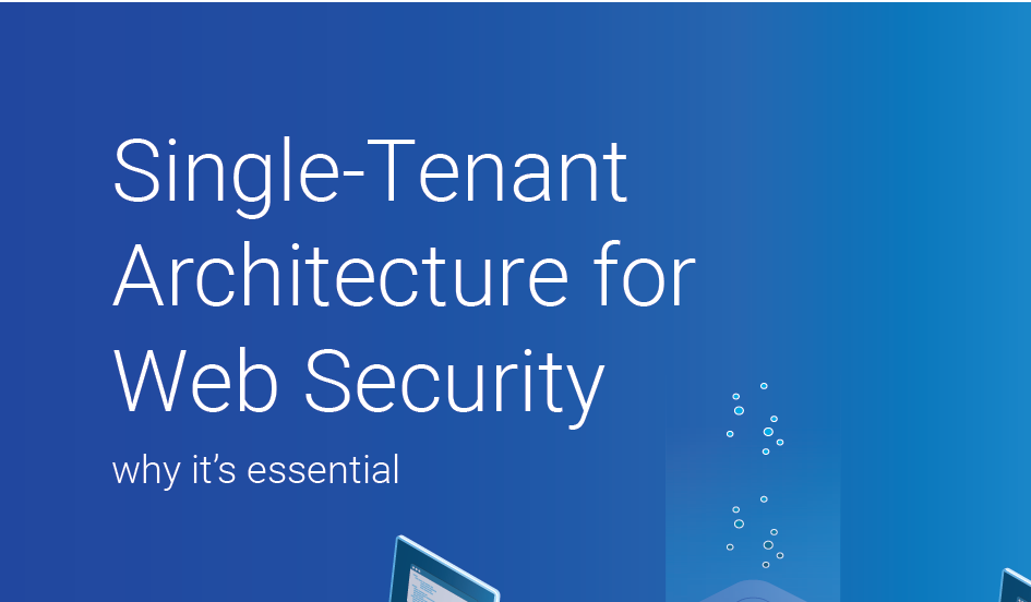 Single-Tenant Architecture for Web Security